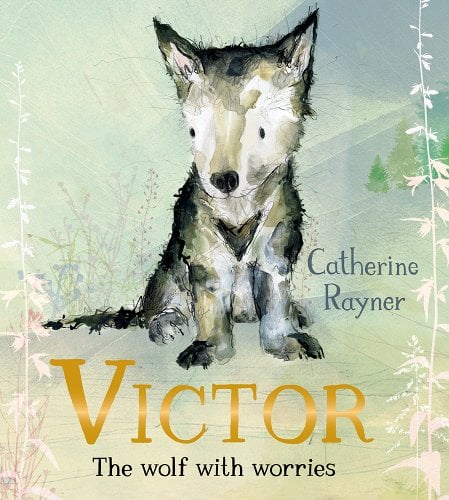 Victor the Wolf with Worries by Catherine Rayner