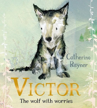 Victor the Wolf with Worries by Catherine Rayner